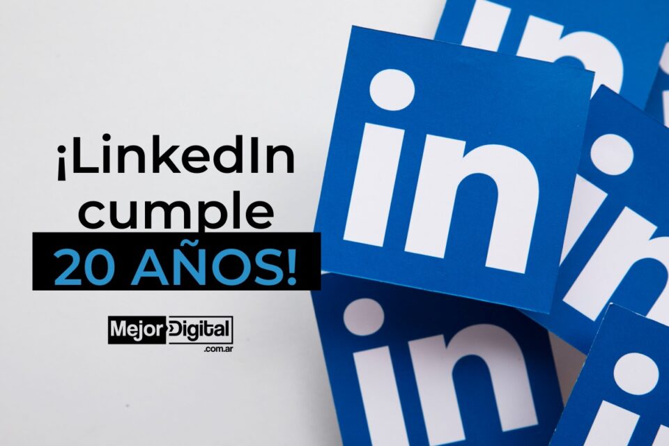 LinkedIn cumple 20 años >> Agencia Mejor Digital